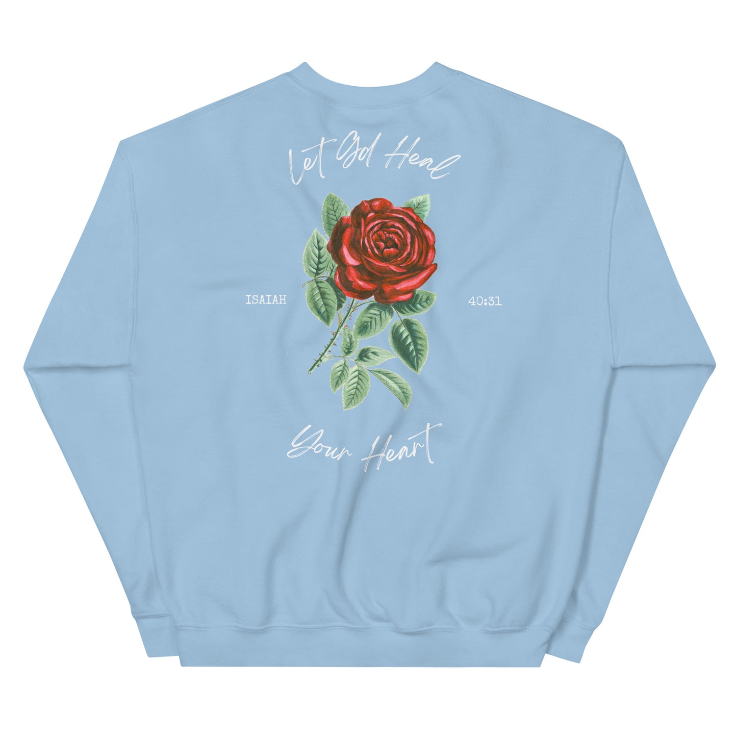 Unisex Let God Heal Your Heart Crewneck- White Lettering